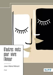 D'autres mots pour vivre l'Amour