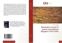 Alexandrie vue par la presse francophone d'Egypte (1919-1939)