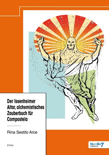 Der Issenheimer Altar, alchemistisches Zauberbuch für Compostela -  Rina Sestito Arce - NOMBRE 7