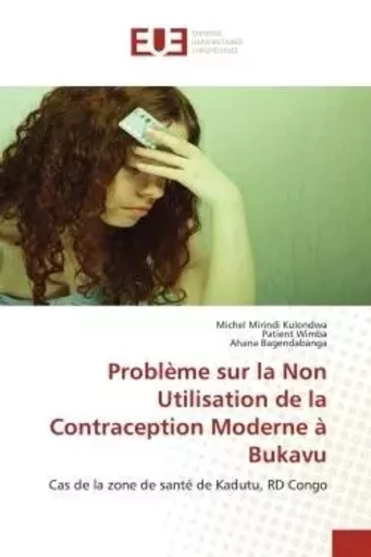 Problème sur la Non Utilisation de la Contraception Moderne à Bukavu - Michel Mirindi Kulondwa, Patient Wimba, Ahana Bagendabanga - UNIV EUROPEENNE