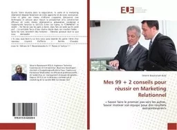 Mes 99 + 2 conseils pour réussir en Marketing Relationnel