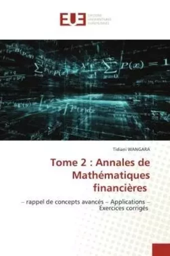 Tome 2 : Annales de Mathématiques financières - Tidiani Wangara - UNIV EUROPEENNE