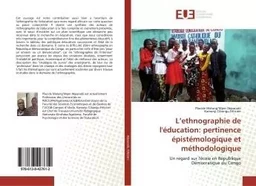 L'ethnographie de l'education: pertinence epistemologique et methodologique