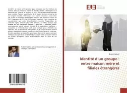 Identité d'un groupe : entre maison mère et filiales étrangères