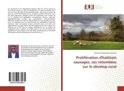 Proliferation d'habitats sauvages, ses retombees sur le develop.rural