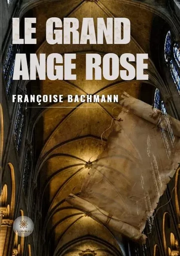 Le grand ange rose - Françoise Bachmann - LE LYS BLEU