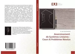 Asservissement de systemes Lineaires : Cours & Problemes Resolus