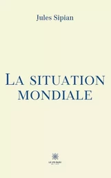 La situation mondiale