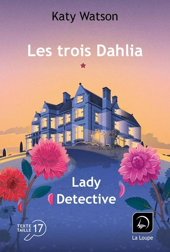 Les trois Dahlia (Vol. 1) - Katy WATSON - DE LA LOUPE