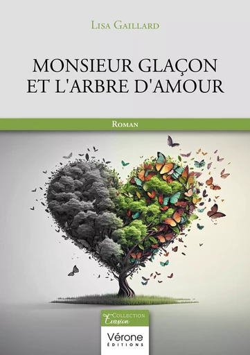 Monsieur glaçon et l'arbre d'amour - Lisa GAILLARD - VERONE