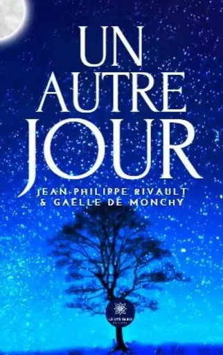 Un autre jour - Jean-Philippe Rivault, Gaëlle de Monchy - LE LYS BLEU