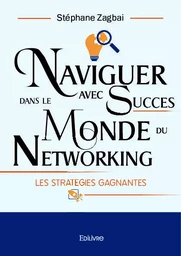 Naviguer avec Succès dans le Monde du Networking