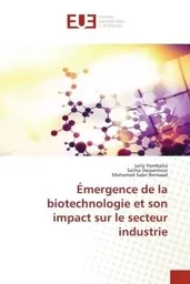 Émergence de la biotechnologie et son impact sur le secteur industrie