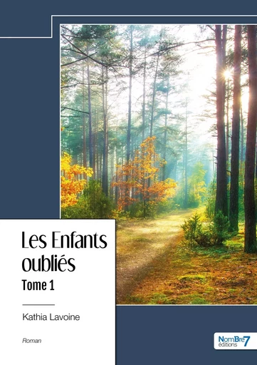 Les Enfants oubliés - Tome 1 - Kathia Lavoine - NOMBRE 7