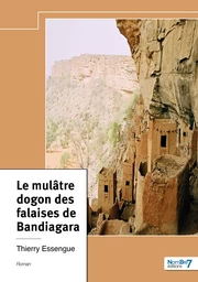 Le Mulâtre dogon des falaises de Bandiagara