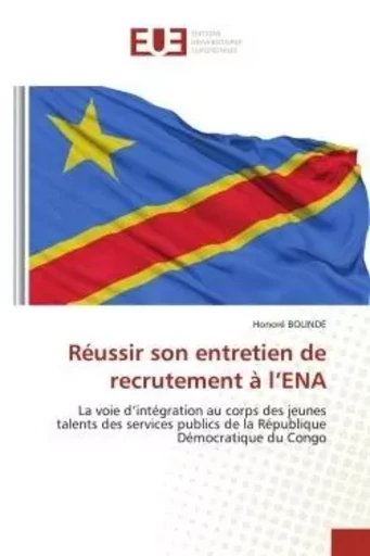 Réussir son entretien de recrutement à l'ENA - Honoré BOLINDE - UNIV EUROPEENNE