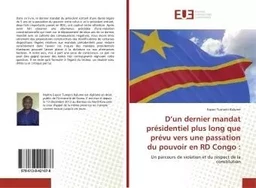 D'un dernier mandat présidentiel plus long que prévu vers une passation du pouvoir en RD Congo :