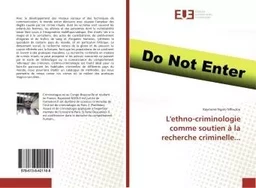 L'ethno-criminologie comme soutien A la recherche criminelle...