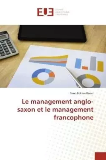 Le management anglo-saxon et le management francophone - Simo Pokam Raoul - UNIV EUROPEENNE