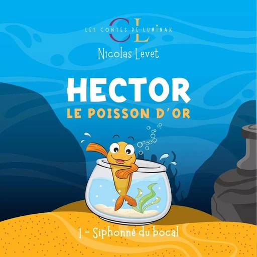 Hector le Poisson d'Or - Nicolas Levet - NICOLAS LEVET