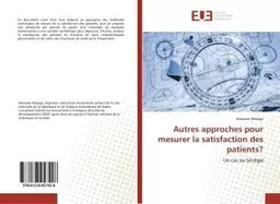 Autres approches pour mesurer la satisfaction des patients?