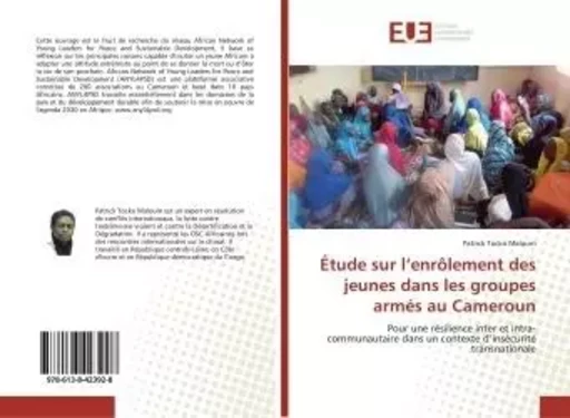 Étude sur l'enrôlement des jeunes dans les groupes armés au Cameroun - Patrick Tocko Maloum - UNIV EUROPEENNE