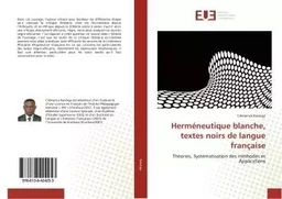 Hermeneutique blanche, textes noirs de langue française