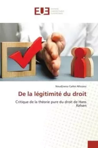 De la légitimité du droit - Noudjiwou Carlos Allossou - UNIV EUROPEENNE