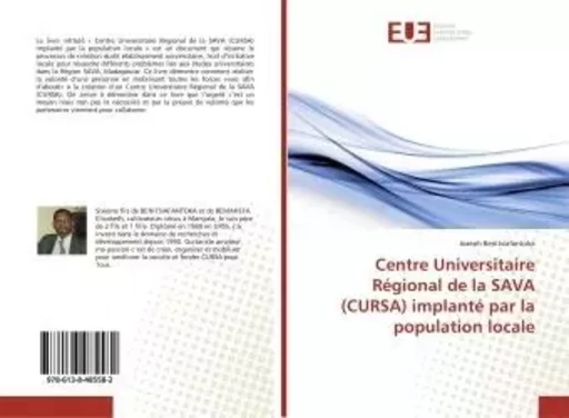 Centre Universitaire Régional de la SAVA (CURSA) implanté par la population locale - Joseph Benitsiafantoka - UNIV EUROPEENNE