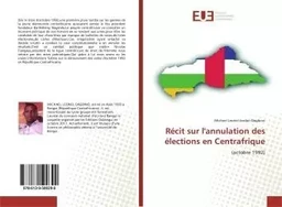 Récit sur l'annulation des élections en Centrafrique