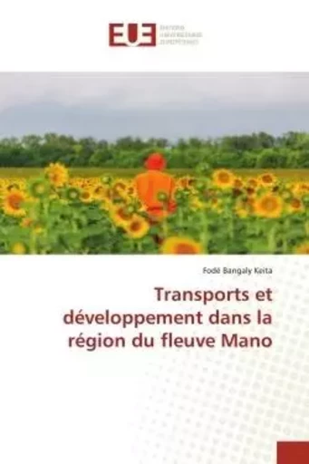 Transports et développement dans la région du fleuve Mano - Fodé Bangaly Keita - UNIV EUROPEENNE