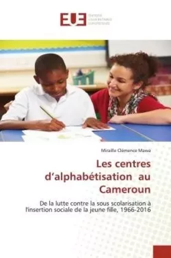 Les centres d'alphabétisation au Cameroun - Miraille Clémence Mawa - UNIV EUROPEENNE