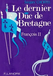 Le dernier Duc de Bretagne