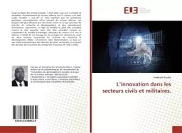 L'innovation dans les secteurs civils et militaires.