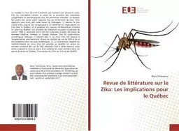 Revue de littérature sur le Zika: Les implications pour le Québec