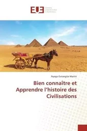 Bien connaître et Apprendre l'histoire des Civilisations