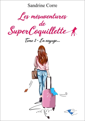 Les mésaventures de SuperCoquillette TOME 2 - Sandrine CORRE - ED PRESENCE