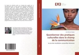 Questionner des pratiques culturelles dans le champ de la communication