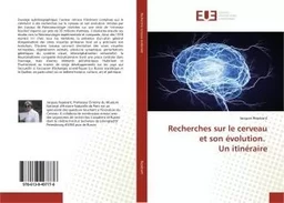 Recherches sur le cerveau et son évolution. Un itinéraire