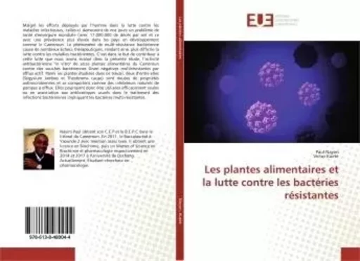 Les plantes alimentaires et la lutte contre les bactéries résistantes - Paul Nayim - UNIV EUROPEENNE