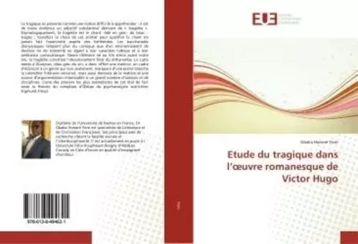 Etude du tragique dans l'oeuvre romanesque de Victor Hugo - Gbaka Honoré Yoro - UNIV EUROPEENNE