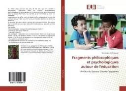 Fragments philosophiques et psychologiquesautour de l'éducation