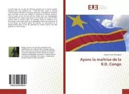 Ayons la maîtrise de la R.D. Congo