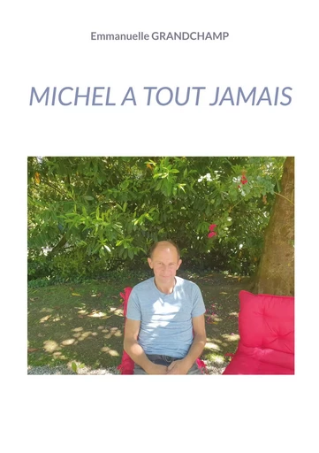 Michel a tout jamais - Emmanuelle Grandchamp - BOOKS ON DEMAND