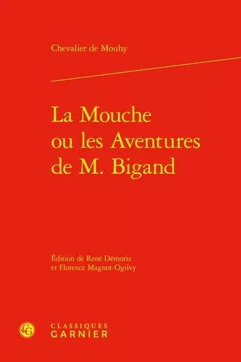 La Mouche ou les Aventures de M. Bigand - Nicolas-Claude Fabri Mouhy - CLASSIQ GARNIER