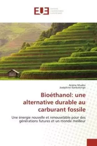 Bioéthanol: une alternative durable au carburant fossile - Arsène Muabu, Joséphine Kankolongo - UNIV EUROPEENNE