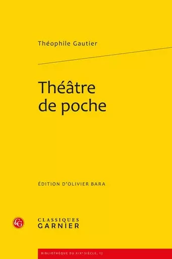 Théâtre de poche - Théophile GAUTHIER - CLASSIQ GARNIER