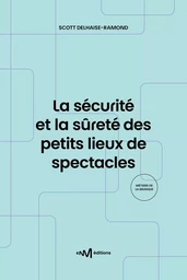 La sécurité et la sûreté des petits lieux de spectacles (3e édition)