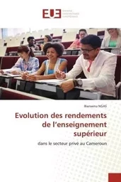 Evolution des rendements de l'enseignement supérieur