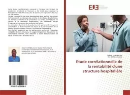 Etude corrélationnelle de la rentabilité d'une structure hospitalière